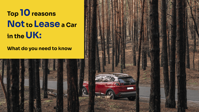 Top 10 Reason not to lease a car in UK