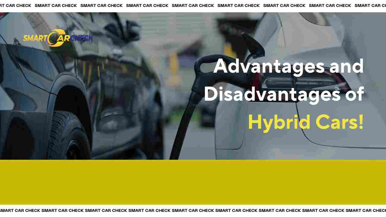 Advantages and Disadvantages of Hybrid Cars!